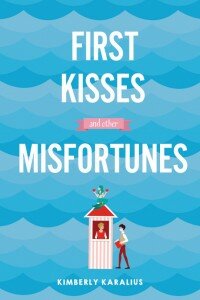 first kisses and other misfortunes kimberly karalius