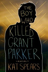 the boy who killed grant parker kat spears