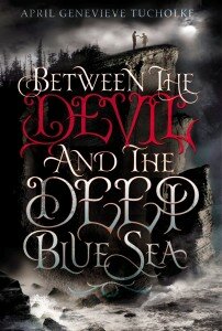 between the devil and the deep blue sea april genevieve tucholke