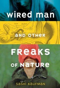 wired man and other freaks of nature sashi kaufman