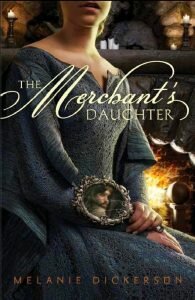 the-merchants-daughter-melanie-dickerson