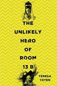 the-unlikely-hero-of-room-13b-teresa-toten